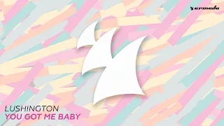 Lushington - You Got Me Baby (Extended Mix)