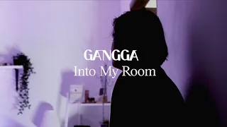 GANGGA - Into My Room Ep.01: Forever