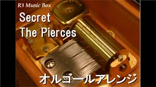 Secret/The Pierces【オルゴール】