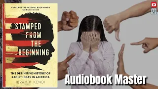 Stamped From the Beginning Best Audiobook Summary By Ibram X. Kendi