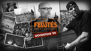 Woodstock '99 - Nu metal tragédia | FELÜTÉS Zenei Podcast #30