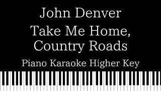 【Piano Karaoke Instrumental】Take Me Home, Country Roads / John Denver【Higher Key】