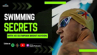 [PODCAST] Swimming Secrets With 4x Olympian Brent Hayden