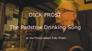 DICK FROST Padstow Drinking Song