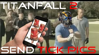 Titanfall 2: Send Tick Pics
