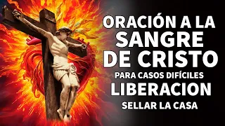 ORACIÓN A LA SANGRE DE CRISTO PARA CASOS DIFÍCILES,LIBERACIÓN, SELLAR LA CASA, PROTECCIÓN FAMILIA