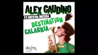 Alex Gaudino feat.  Crystal Waters - Destination Calabria (Original Extended Mix)