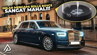 Bongkar Rahasia Rolls Royce! Ternyata ini Yang Membuat Harga Mobil ini Sangat Mahal