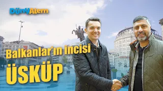 Balkanların incisi Üsküp, Büyük İskender'in memleketi | #dünyalem #gezi #üsküp #skopje