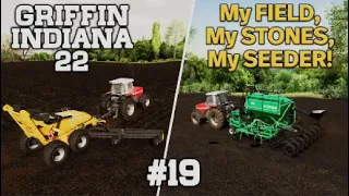 GRIFFIN INDIANA 22 | #19 | MY FIELD, MY STONES, MY SEEDER! | FS22 | LET'S PLAY/GAMEPLAY.