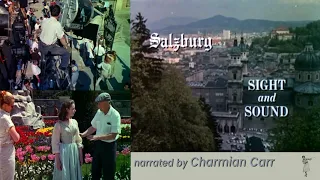 Salzburg - Sight and Sounds as seen by Charmian Carr (The Sound of Music, 1965)