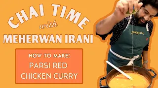 Chai Time with Meherwan Irani: Parsi Red Chicken Curry