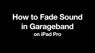 How to Fade Sound in Garageband on iPad Pro