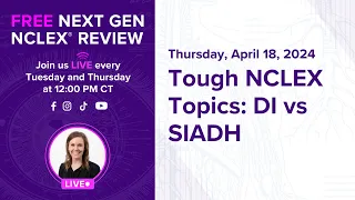 Free Next Gen NCLEX Review- Tough NCLEX Topics: DI vs SIADH