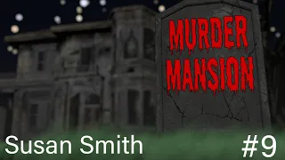 Susan Smith - Murder Mansion ep. 9