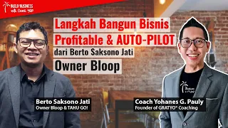 Tips Bisnis dilirik Investor Besar dari Berto Saksono Jati, Founder TAHU GO! | Yohanes G. Pauly