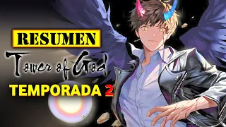 🔺 Tower of God TEMPORADA 2 | RESUMEN MANGA en 19 Minutos | Te Cuento la Vida de un DIOS CON MEMORIA