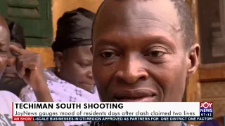 Techiman Shooting: JoyNews gauges mood of residents days after clash claimed two lives  (29-12-20)