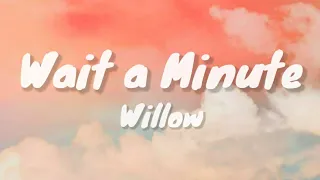 Willow Smith - Wait a Minute | Lyric Video