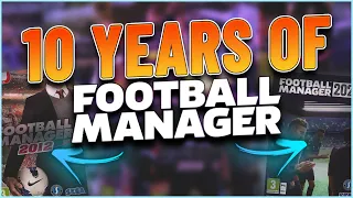 A DECADE of Football Manager / FM12 to FM22
