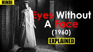 Eyes Without A Face (1960) Explained in Hindi | Creepy Content Hindi.