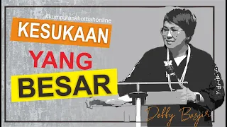 KESUKAAN YANG BESAR - (kumpulan khotbah online) - DEBBY BASJIR