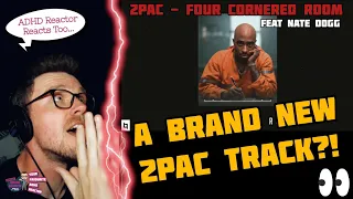 A BRAND NEW 2PAC & NATE DOGG TRACK?!! (ADHD Reaction) | 2PAC FEAT NATE DOGG - FOUR CORNERED ROOM