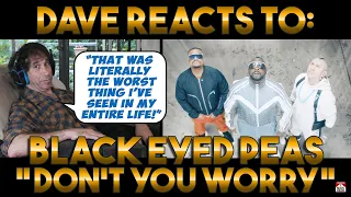 Dave's Reaction: Black Eyed Peas — Don't You Worry