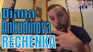 DIANA ANKUDINOVA - RECHENKA - Rock Musician Reaction!!!