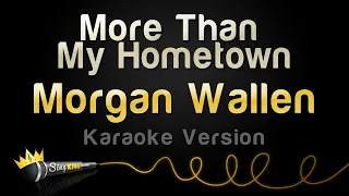 Morgan Wallen - More Than My Hometown (Karaoke Version)