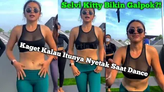 Dance 🔥🔥 Selvi Kitty Menjadi Sorotan Warganet?! Body Goals Banget!!