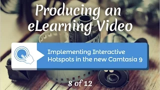 Implementing Interactive Hotspots in the new Camtasia 9