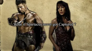 What If Spartacus Never Got Captured ?[Spartacus]