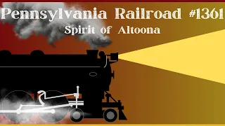 Pennsylvania Railroad 1361: Spirit of Altoona