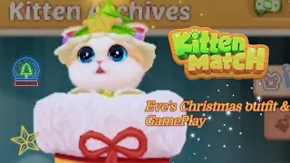 Kitten Match / Eve Christmas outfit & GamePlay from Lv.3538