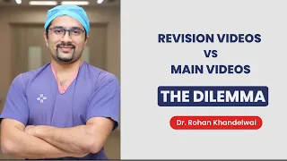 Revision videos vs Main videos for NEET PG/ FMGE / INICET PG Exam Prep | Dr. Rohan Khandelwal