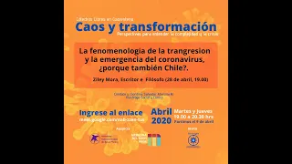 Sesión 6   Caos & Transformación 2020. Ziley Mora y la fenomelogia de la transgresión