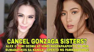 ALEX & TONI YOUTUBE CHANNEL IBOBOYKOT DAW??!! +ANG EPEKTO NG PAMBABATIKOS SA GONZAGA SISTERS!