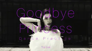 TIA LEE 李毓芬 @tialeeofficial 【GOODBYE PRINCESS 再見公主】Dance Practice