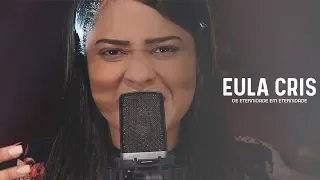 Eula Cris | DE ETERNIDADE EM ETERNIDADE | Live Session