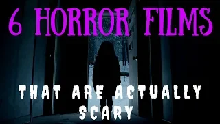 6 Horror Movies That Are Actually Scary (VOL. 3)