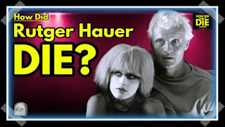 The Mystery Behind His Passing - How Did Rutger Hauer Die?