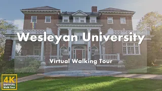Wesleyan University - Virtual Walking Tour [4k 60fps]