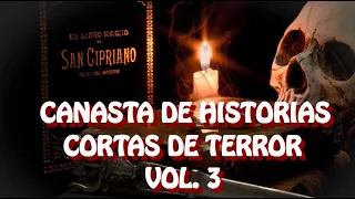 CANASTA DE HISTORIAS CORTAS DE TERROR  VOL.3