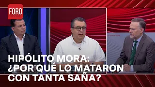 ¿Qué hay detrás del asesinato de Hipólito Mora en Michoacán? - Es la Hora de Opinar