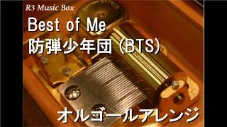 Best of Me/防弾少年団 (BTS)【オルゴール】