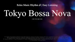 Tokyo Bossa Nova Inverno | Music for relaxing and chill out