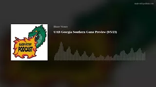 UAB Georgia Southern Game Preview (9/5/23)