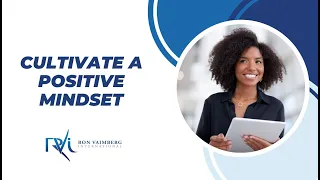 Tip of the Week: Cultivate a Positive Mindset
