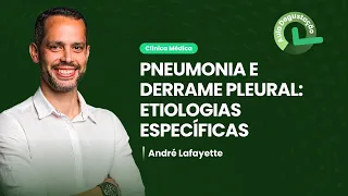 Pneumonia e derrame pleural: etiologias específicas | Cortes de aula: Clínica Médica